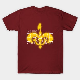 We Are Brave T-Shirt